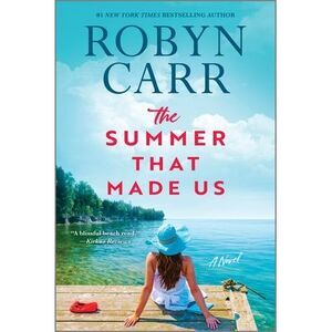 The Summer That Made Us -- Robyn Carr